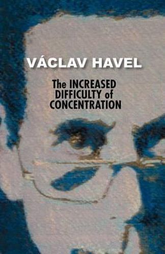 Cover image for The Increased Difficulty of Concentration (Havel Collection)