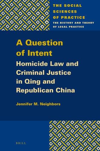 Cover image for A Question of Intent: Homicide Law and Criminal Justice in Qing and Republican China