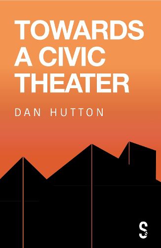 Cover image for Towards a Civic Theatre