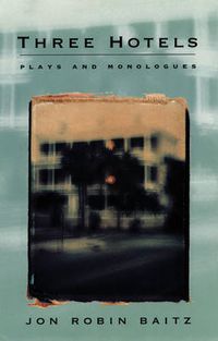 Cover image for Three Hotels: Plays and Monologues