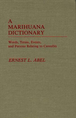 Cover image for A Marihuana Dictionary: Words, Terms, Events, and Persons Relating to Cannabis