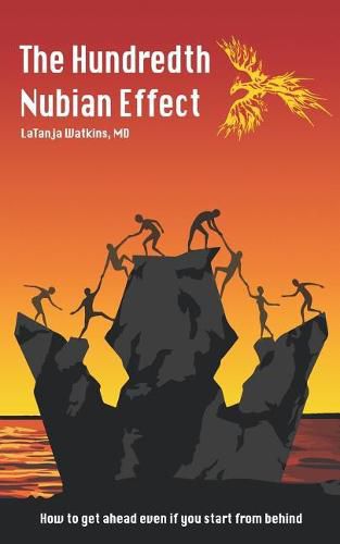 Cover image for The Hundredth Nubian Effect: How to Get Ahead Even If You Start from Behind