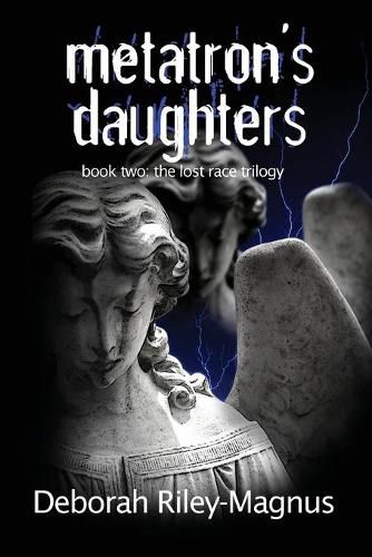 Cover image for Metatron's Daughters: Book Two: The Lost Race Trilogy