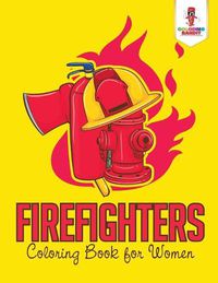 Cover image for Firefighters: Coloring Book for Women