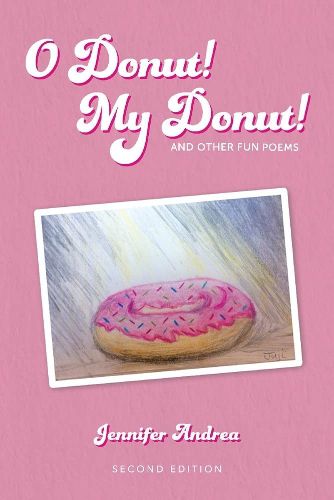 Cover image for O Donut! My Donut!: And Other Fun Poems