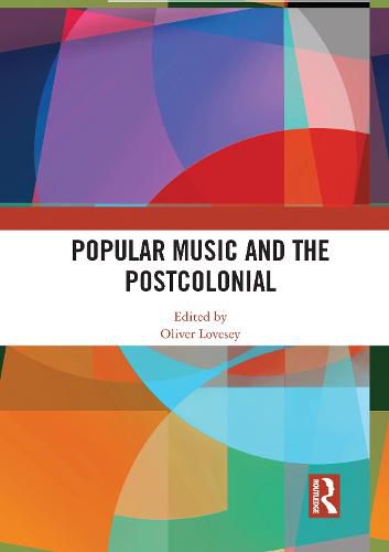 Cover image for Popular Music and the Postcolonial