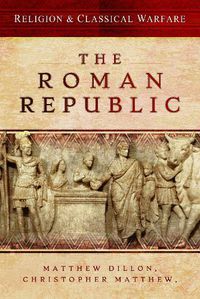 Cover image for Religion & Classical Warfare: The Roman Republic