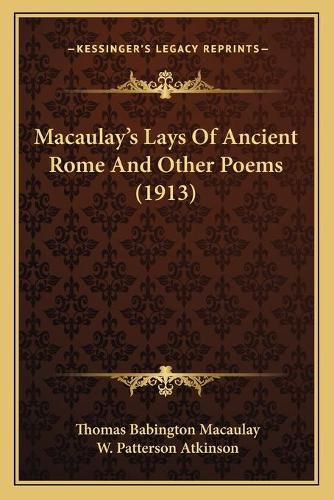 Cover image for Macaulay's Lays of Ancient Rome and Other Poems (1913)