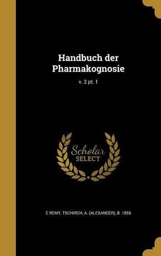 Cover image for Handbuch Der Pharmakognosie; V. 2 PT. 1