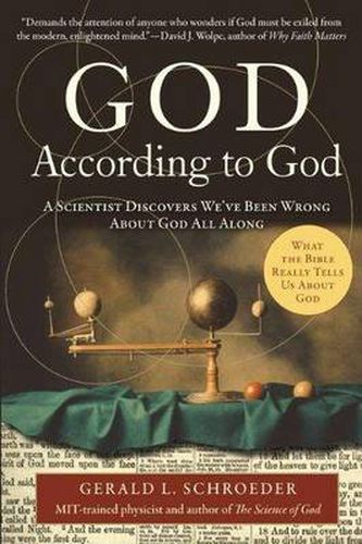 God According to God: A Scientist Discovers We've Been Wrong About God A ll Along