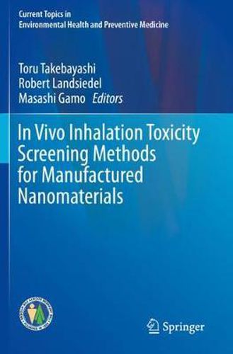 Cover image for In Vivo Inhalation Toxicity Screening Methods for Manufactured Nanomaterials