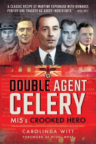 Cover image for Double Agent Celery: MI5's Crooked Hero