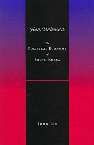 Cover image for Han Unbound: The Political Economy of South Korea