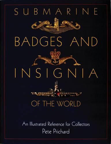 Cover image for Submarine Badges and Insignia of the World: An Illustrated Reference for Collectors