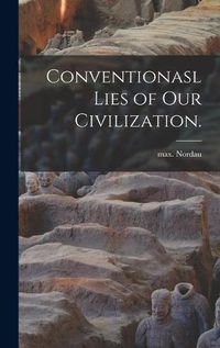 Cover image for Conventionasl Lies of Our Civilization.