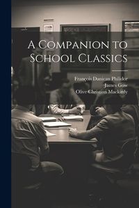 Cover image for A Companion to School Classics