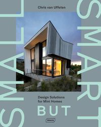 Cover image for Small but Smart: Design Solutions for Mini Homes