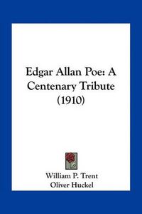 Cover image for Edgar Allan Poe: A Centenary Tribute (1910)