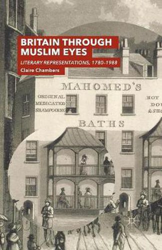 Cover image for Britain Through Muslim Eyes: Literary Representations, 1780-1988