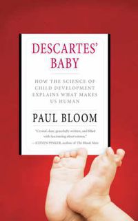 Cover image for Descartes' Baby: How the Science of Child Development Explains What Makes Us Human