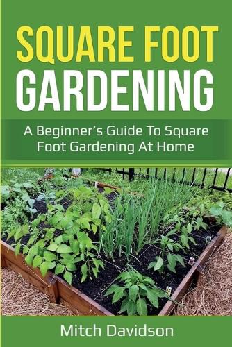 Cover image for Square Foot Gardening: A Beginner's Guide to Square Foot Gardening at Home