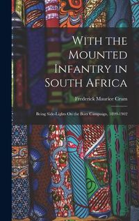 Cover image for With the Mounted Infantry in South Africa