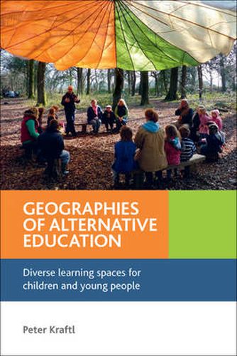 Cover image for Geographies of Alternative Education: Diverse Learning Spaces for Children and Young People