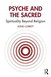 Cover image for Psyche and the Sacred: Spirituality beyond Religion