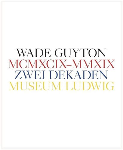 Cover image for Wade Guyton: Zwei Dekaden MCMXCIX - MMXIX