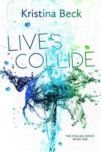 Cover image for Lives Collide: Collide Series Book One