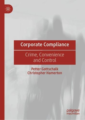 Cover image for Corporate Compliance: Crime, Convenience and Control