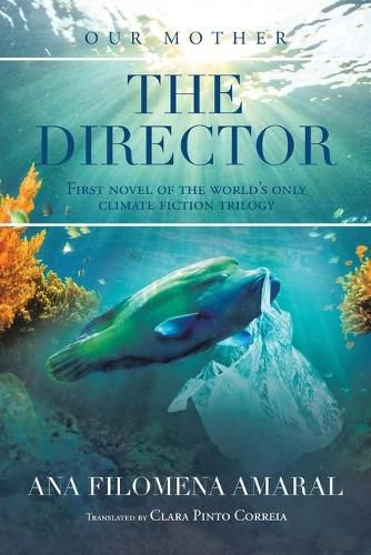 Cover image for The Director: First Novel of the World's Only Climate Fiction Trilogy