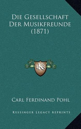 Die Gesellschaft Der Musikfreunde (1871)