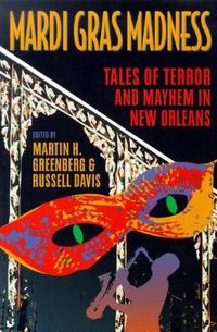 Cover image for Mardi Gras Madness: Stories of Murder and Mayhem in New Orleans