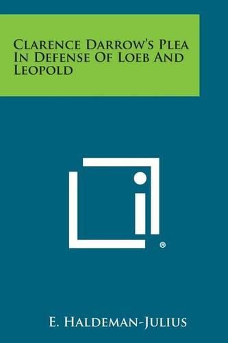 Cover image for Clarence Darrow's Plea in Defense of Loeb and Leopold