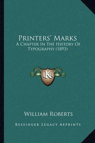 Cover image for Printers' Marks: A Chapter in the History of Typography (1893)