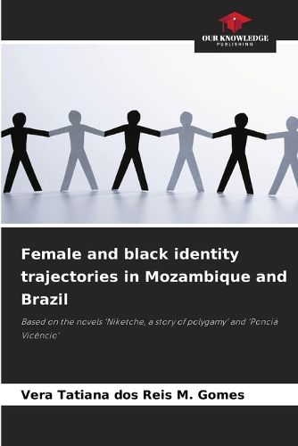 Cover image for Female and black identity trajectories in Mozambique and Brazil