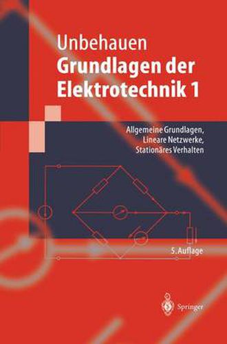 Cover image for Grundlagen der Elektrotechnik 1: Allgemeine Grundlagen, Lineare Netzwerke, Stationares Verhalten