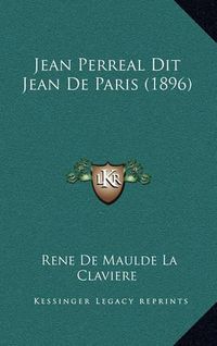 Cover image for Jean Perreal Dit Jean de Paris (1896)