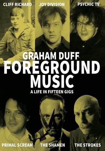 Cover image for Foreground Music: A Life in Fifteen Gigs