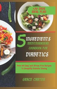 Cover image for 5 Ingredients Mediterranean Cookbook for Diabetics
