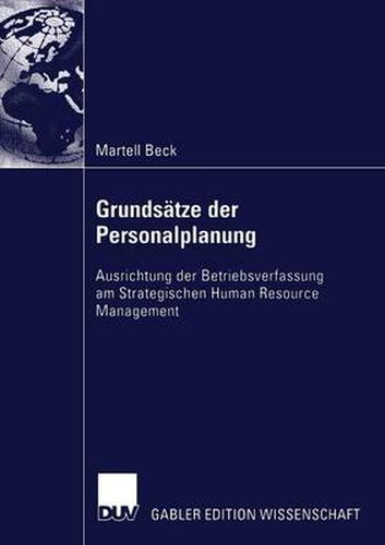 Cover image for Grundsatze Der Personalplanung: Ausrichtung Der Betriebsverfassung Am Strategischen Human Resource Management