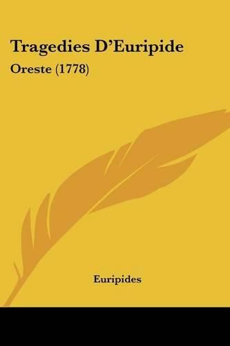 Cover image for Tragedies D'Euripide: Oreste (1778)