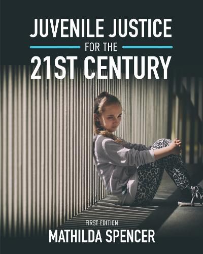 Cover image for Juvenile Justice for the 21st Century