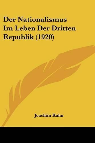 Cover image for Der Nationalismus Im Leben Der Dritten Republik (1920)