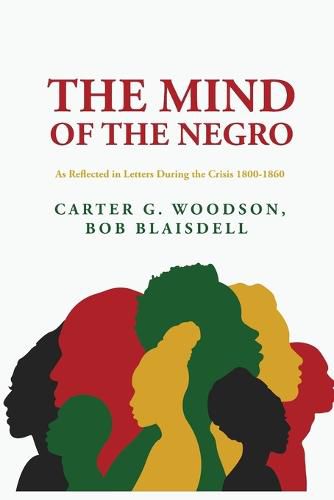 The Mind of the Negro As Reflected in Letters During the Crisis 1800-1860