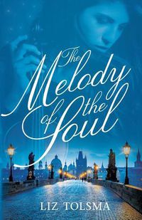 Cover image for The Melody of the Soul: A WWII Women's Fiction Novel