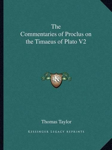 The Commentaries of Proclus on the Timaeus of Plato V2