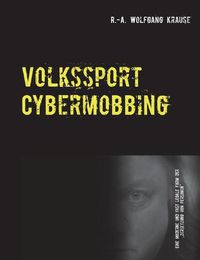 Cover image for Volkssport Cybermobbing: Ein Opfer klagt an, ...