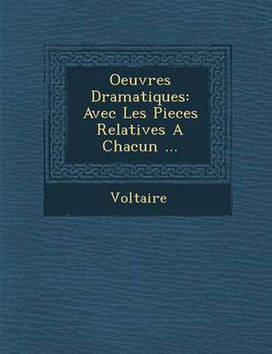 Cover image for Oeuvres Dramatiques: Avec Les Pieces Relatives a Chacun ...